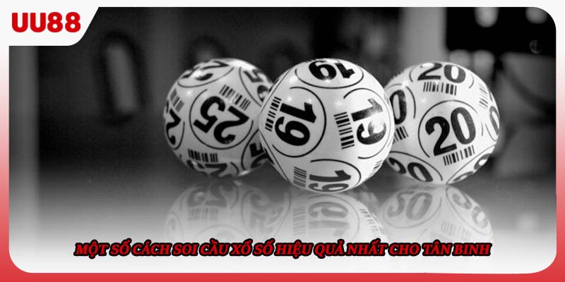 Một số cách soi cầu xổ số hiệu quả nhất cho tân binh