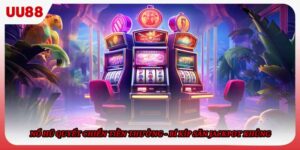 Nổ Hũ Quyết Chiến Tiền Thưởng - Bí Kíp Săn Jackpot Khủng